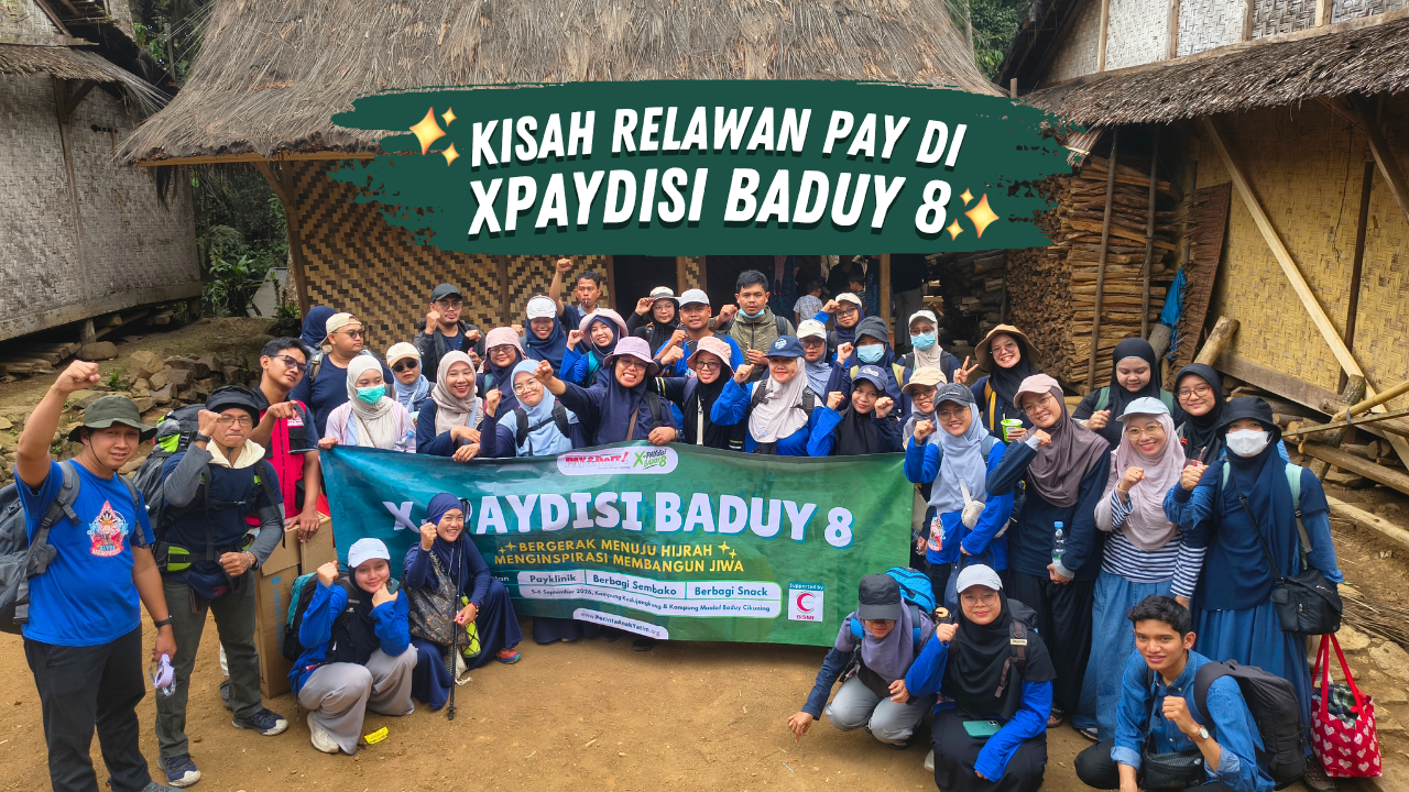 Kisah Relawan PAY di XPAYDISI BADUY 8
